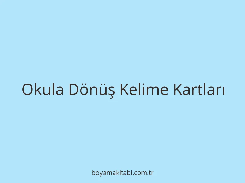 Okula Dönüş Kelime Kartları